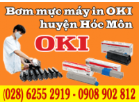 Bơm mực máy in OKI tại huyện Hóc Môn